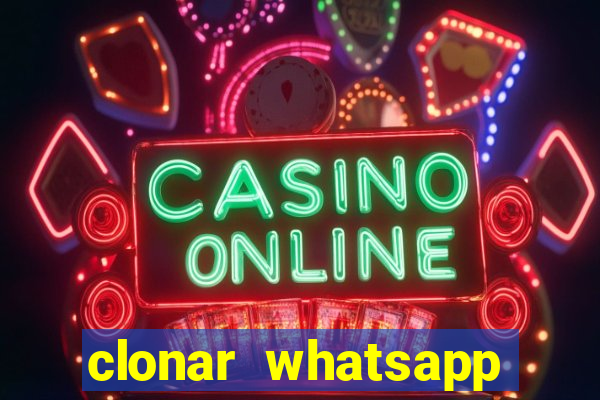 clonar whatsapp normal gratis